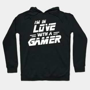 I'm In Love With A Gamer Hoodie